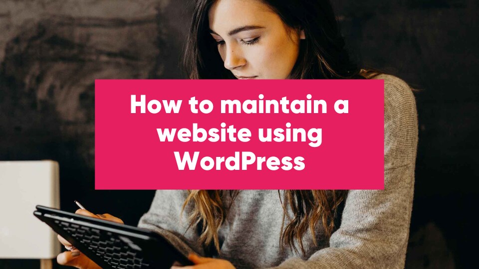 How To Maintain A Website Using WordPress